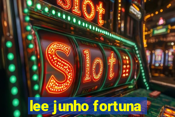 lee junho fortuna